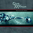 ONE-WAY MIRROR Destructive By Nature album cover