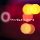 ONLY.CHILD.SYNDROME Ordinal album cover
