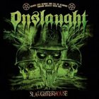 ONSLAUGHT Live at the Slaughterhouse album cover