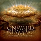 ONWARD TO OLYMPAS This World Is Not My Home album cover