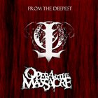 OPERA AT THE MASSACRE From The Deepest album cover