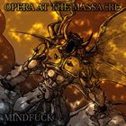 OPERA AT THE MASSACRE Mindfuck album cover