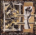 OPTIMUM WOUND PROFILE Silver Or Lead album cover