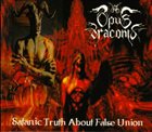 OPUS DRACONIS Satanic Truth About False Union album cover