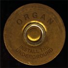 ORGAN Install The Underground album cover