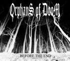 ORPHANS OF DOOM Before The End album cover