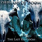 ORPHANS OF DOOM The Last Kingdom album cover