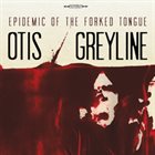 OTIS Epidemic Of The Forked Tongue album cover