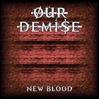 OUR DEMISE New Blood album cover