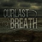 OURLASTBREATH Bring Us Home album cover