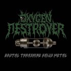 OXYGEN DESTROYER Brutal Thrashing Kaiju Metal album cover