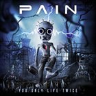 PAIN You Only Live Twice album cover