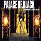 PALACE OF BLACK When the Enemy Falls album cover