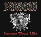 PARAGON Larger Than Life album cover