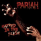 PARIAH Hatred in the Flesh album cover