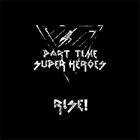PART TIME SUPER HEROES Rise! album cover