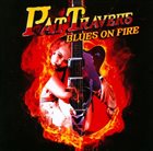 PAT TRAVERS Blues on Fire album cover