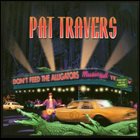 PAT TRAVERS Don't Feed the Alligators album cover