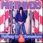 PAT TRAVERS Halfway to Somwere album cover