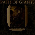 PATH OF GIANTS Of Sun And Flesh album cover