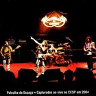 PATRULHA DO ESPAÇO Capturados Ao Vivo No CCSP Em 2004 album cover