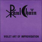 PAUL CHAIN Violet Art of Improvisation album cover