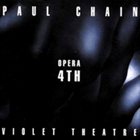 PAUL CHAIN VIOLET THEATRE Opera 4th album cover