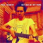 PAUL GILBERT Get Out Of My Yard album cover