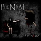 PHENIUM IncubHate album cover