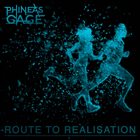 PHINEAS GAGE Route To Realisation album cover