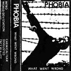 PHOBIA What Went Wrong album cover