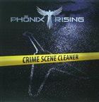 PHÖNIX RISING Crime Scene Cleaner album cover