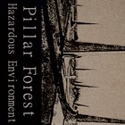 PILLAR FOREST Hazardous Environment album cover