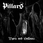 PILLARS Pyres And Gallows album cover