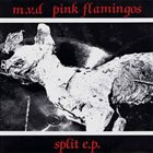 PINK FLAMINGOS Split E.P. album cover