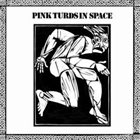 PINK TURDS IN SPACE Complete Part 2 album cover