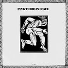 PINK TURDS IN SPACE Sedition / Pink Turds In Space album cover