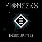 PIONEERS Insecurities album cover