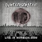 PITCHSHIFTER Live in Norwich (Waterfront, 2000) album cover