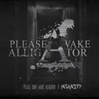 PLEASE DON'T WAKE ALLIGATOR Insanity album cover
