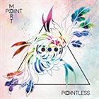 POINT MORT Pointless… album cover