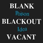 POISON IDEA Blank Blackout Vacant album cover