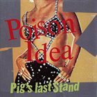 POISON IDEA Pig's Last Stand album cover