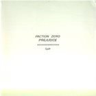 PREJUDICE-GVA Faction Zero / Prejudice album cover