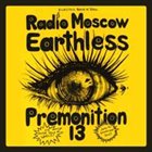 PREMONITION 13 Earthless / Premonition 13 / Radio Moscow album cover