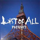 PRESENCE Last of All album cover