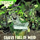 PRESSOR Grave Full Of Weed album cover