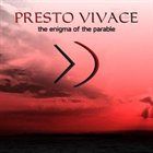PRESTO VIVACE The Enigma Of The Parable album cover