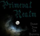 PRIMEVAL REALM Doomed from the Beginning album cover