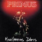 PRIMUS Miscellaneous Debris album cover